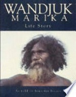 Wandjuk Marika : life story / as told to Jennifer Isaacs.