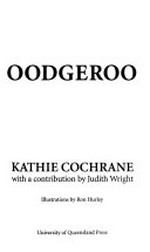 Oodgeroo / Kathie Cochrane ; with a contribution by Judith Wright ; illustrations by Ron Hurley.