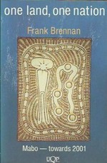 One land, one nation : Mabo, towards 2001 / Frank Brennan.