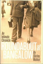 Roundabout at bangalow : an intimate chronicle / Shirley Walker.