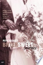 Bittersweet journey / Ruth Hegarty.