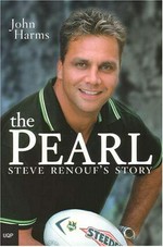 The pearl : Steve Renouf's story / John Harms.