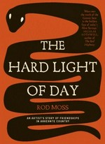 The hard light of day : an artist's story of friendships in Arrernte country / Rod Moss.