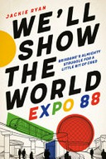 We'll show the world : Expo 88 / Jackie Ryan.