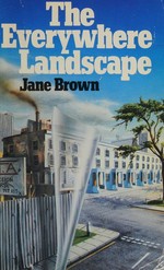 The everywhere landscape / Jane Brown.