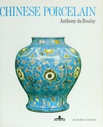 Chinese porcelain / [by] Anthony du Boulay.