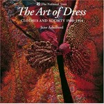 The art of dress : clothes and society, 1500-1914 / Jane Ashelford ; special photography by Andreas von Einsiedel.