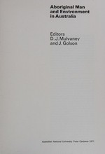 Aboriginal man and environment in Australia / editors: D. J. Mulvaney and J. Golson.