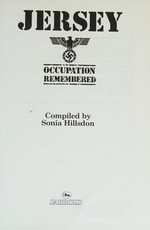 Jersey : occupation remembered / compiled by Sonia Hillsdon.