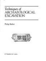 Techniques of archaeological excavation / Philip Barker.