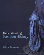 Understanding fashion history / Valerie Cummings.