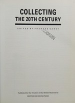 Collecting the 20th century / edited by Frances Carey.
