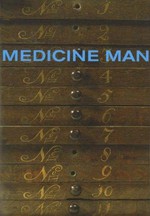 Medicine man : the forgotten museum of Henry Wellcome / edited by Ken Arnold and Danielle Olsen.