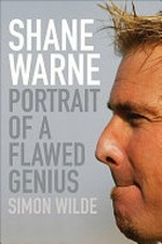 Shane Warne : portrait of a flawed genius / Simon Wilde.