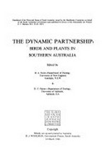 The Dynamic partnership : birds and plants in Southern Australia / edited by H.A.Ford & D.C.Paton.