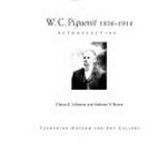 W.C. Piguenit, 1836-1914 : retrospective / Christa E. Johannes and Anthony V. Brown.