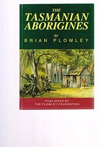 The Tasmanian aborigines / by Brian Plomley.