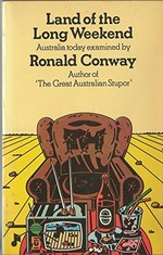 Land of the long weekend / [by] Ronald Conway.