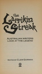 The Larrikin streak : Australian writers look at the legend / edited by Clem Gorman.