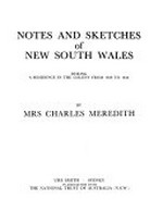Notes and sketches of New South Wales during a residence in the colony from 1839 to 1844 / by Mrs. Charles Meredith.