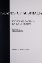 Islands of Australia [by] Douglass Baglin and Barbara Mullins. Designed by Beryl Green.