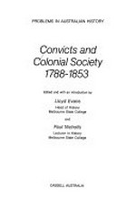 Convicts and colonial society, 1788-1853 / edited and with an introduction by Lloyd Evans and Paul Nicholls.