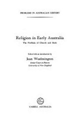 Religion in early Australia : the problem of church and state / edited with an introduction by Jean Woolmington.