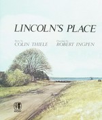 Lincoln's Place / story by Colin Thiele ; drawings by Robert Ingpen.