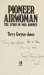 Pioneer airwoman : the story of Mrs. Bonney / Terry Gwynn-Jones.
