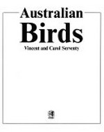 Australian birds / Vincent and Carol Serventy.