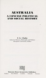 Australia : a concise political and social history / F.G. Clarke.