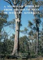 A Nyoongar wordlist from the south west of Western Australia / compiled and edited by Peter Bindon & Ross Chadwick.