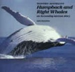 Western Australian humpback and right whales : an increasing success story / John Bannister ; illustrations by Lynne Broomhall and Jill Ruse.