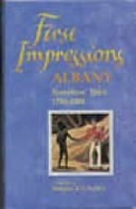 First impressions : Albany 1791-1901 :travellers' tales / compiled by Douglas Sellick.