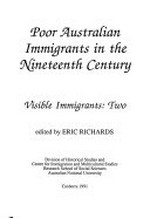 Poor Australian immigrants in the nineteenth century / edited by Eric Richards.