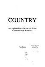 Country : Aboriginal boundaries and land ownership in Australia / Peter Sutton.