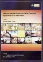 Indigenous Australian entrepreneurs : not all community organisations, not all in the outback / D. Foley.
