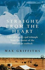 Straight from the heart / Max Griffiths.