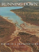 Running down : water in a changing land / Mary E. White.