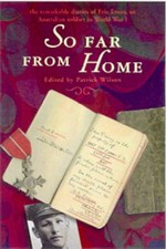 So far from home : the remarkable diaries of Eric Evans, an Australian soldier during World War I / edited by Patrick Wilson.