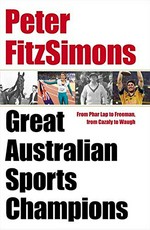 Peter FitzSimon's great Australian sports champions.