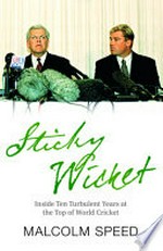 Sticky wicket / Malcolm Speed.