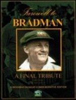 Farewell to Bradman : selected writings on the life and times of the world's greatest cricketer / edited by Peter Allen.