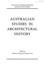 Australian studies in architectural history : papers from the Fifth Annual Conference of the Society of Architectural Historians, Australia & New Zealand / edited by Stanislaus Fung and Timothy Turner.