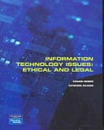 Information technology issues : ethical and legal / Edward Morris, Catherine Zuluaga.