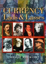 Currency lads & lasses : the faces on Australian banknotes / Geoff Hocking.