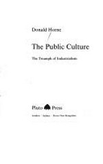 The public culture : the triumph of industrialism / Donald Horne.