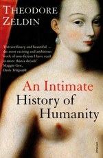 An intimate history of humanity / Theodore Zeldin.