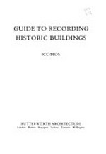 Guide to recording historic buildings / ICOMOS.