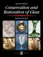Conservation and restoration of glass / Sandra Davison.